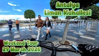 Antalya Liman Mahallesi Konyaaltı Weekend Tour 29 Mar 2026 #antalya #k