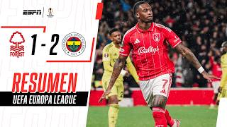 EL FOREST SE SALVÓ DE LA REMONTADA Y AVANZÓ EN LA EUROPA LEAGUE | N. Forest 1-2 Fenerbahce | RESUMEN