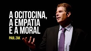 A ocitocina, a empatia e a moral