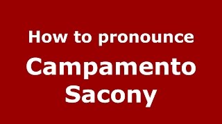 How to pronounce Campamento Sacony