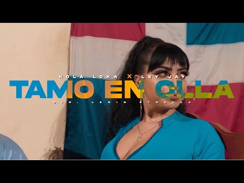 @LEYJAYMUSIC Ft @KolaLoka  – TAMO EN OLLA (Video Oficial)