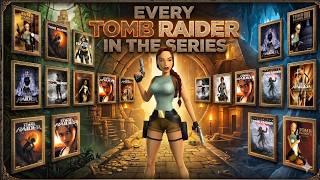 The Evolution of Tomb Raider: EVERY Mainline Game in the Series