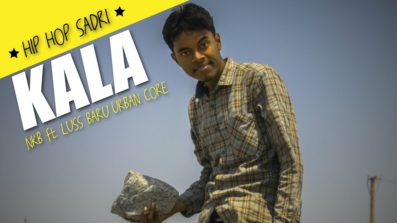 New Nagpuri song || KALA || NKB ft. URBAN CORE, LUSS BARU