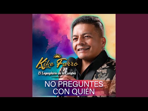 No Preguntes Con Quién
