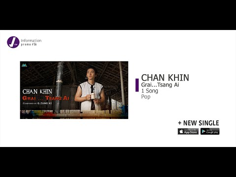 CHAN KHIN - Grai Tsang ai | Composer-G. Zung Ki (New Single)