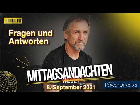 Mittagsandacht vom 08.09.2021 👑  Fragen und Antworten