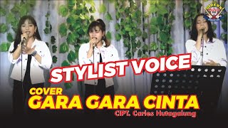 Download lagu STYLIST VOICE - GARA GARA CINTA ( cover ) - CIPT CHARLES HUTA GALUNG - GIDEON MUSICA  mp3