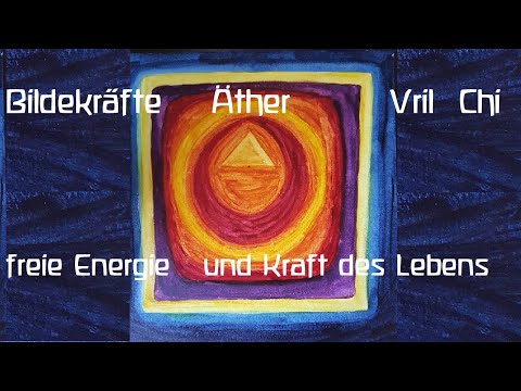 Bildekräfte, Äther, Vril, Chi freie Energie und Kräfte des Lebens, die Wirklichkeit des Lebendigen
