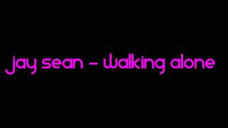 Jay Sean - Walking Alone + Lyrics [HQ/HD]