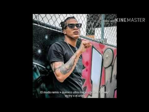 El mudo remix- Químico Ultra Mega, Bulin 47, Ceky Viciny, El Crok