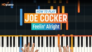 How to Play &quot;Feelin&#39; Alright&quot; by Joe Cocker | HDpiano (Part 1) Piano Tutorial