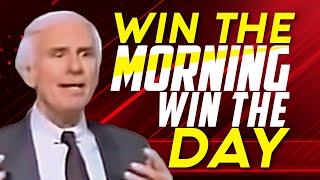 Win The Morning, Win The Day | Jim Rohn Motivational Speech