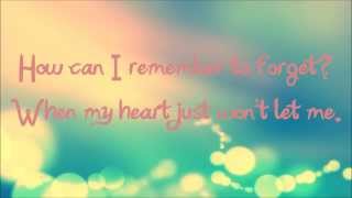 How Can I Remember to Forget - Sara Paxton (Lyrics)