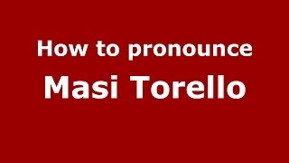 How to pronounce Masi Torello