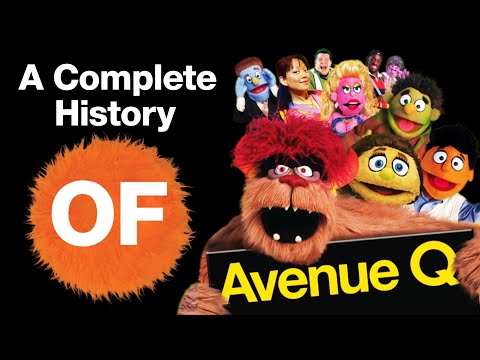 The Complete History of Avenue Q