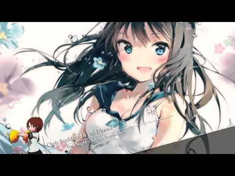Nightcore - One Night (Clubface Remix Edit) [Chris Rockford & Phil Dinner]
