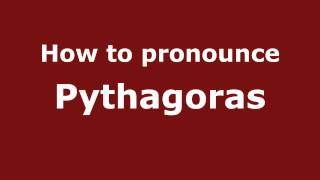 How to pronounce Pythagoras