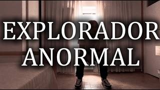 Explorador Anormal.