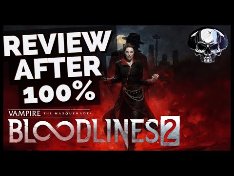 VtM: Bloodlines 2 - Review After 100%