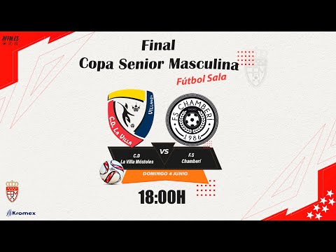 FINAL Copa Senior Masculina RFFM Fútbol Sala 22/23 | C.D La Villa Móstoles - F.S Chamberí
