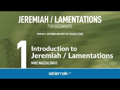 Jeremiah Bible Study – Introduction – Mike Mazzalongo | BibleTalk.tv