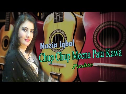 Nazia Iqbal - Chup Chup Meena Pata Kawa