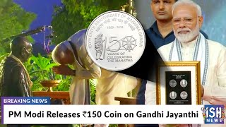 PM Modi Releases Rs 150 Coin on Gandhi Jayanthi