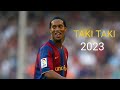 Ronaldinho skills and goals Taki taki song