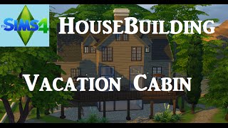 preview picture of video 'The Sims 4: House Building - Vacation Cabin'
