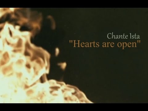 Chante Ista - "Hearts are open"