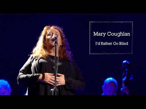 Mary Coughlan - I'd Rather Go Blind (Live)