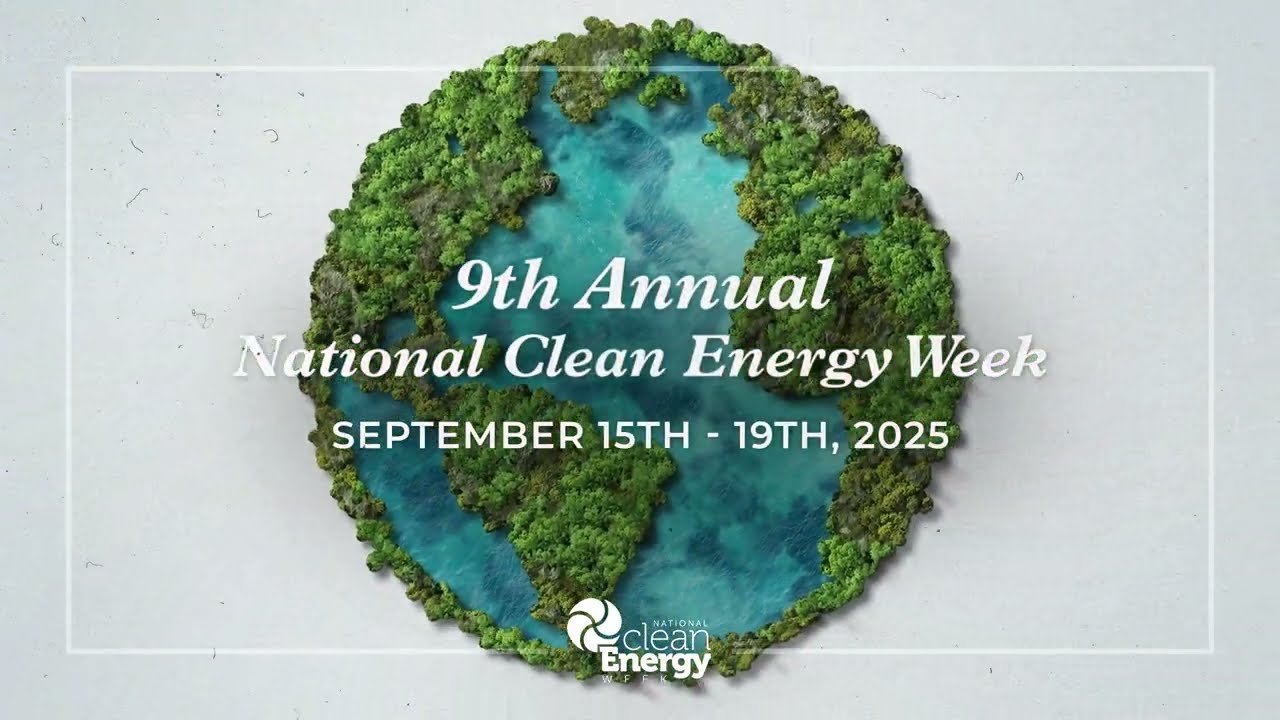 National Clean Energy Week (NCEW) 2025 - September 15 - 19, 2025
