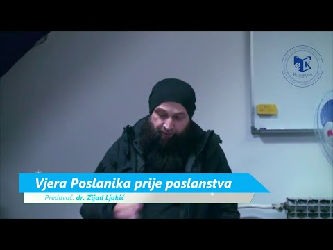 07. Vjera Poslanika a. s.  prije poslanstva   dr  Zijad Ljakić
