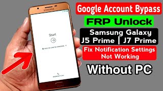 Samsung J5 Prime/J7 Prime Google FRP Bypass 2020║Fix Notification Settings Not Working (Without PC)