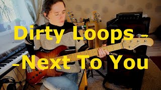 Download lagu Dirty Loops - Next To You - bass cover mp3