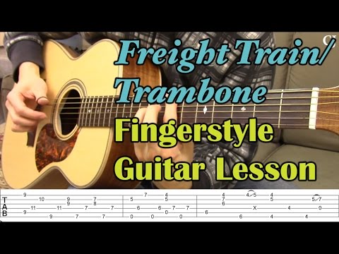 Freight Train/Trambone (With Tab) - Watch and Learn Fingerstyle Guitar Lesson