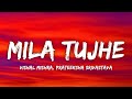 Mila Tujhe Lyrics Vishal Mishra Prateeksha Srivastava