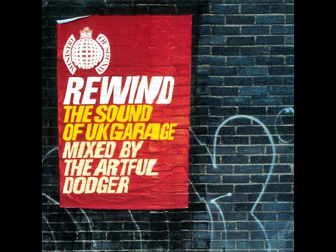 Artful Dodger - Rewind: The Sound Of UK Garage (CD2) [FULL MIX]