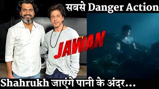 Jawan Most Dangerous Action Sequence Shahrukh Khan Fight In Underwater