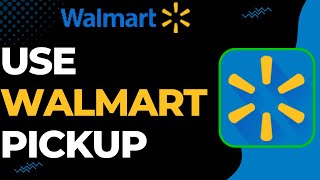 How to Use Walmart Pickup !
