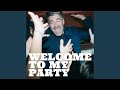Welcome to My Party