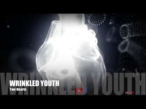 WRINKLED YOUTH - Two Hearts