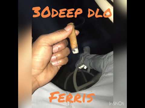 30 deep Dlo - Ferris (official audio)