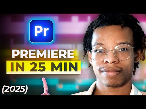 Learn Premiere Pro 2025 in 25 Minutes - Beginner's Tutorial