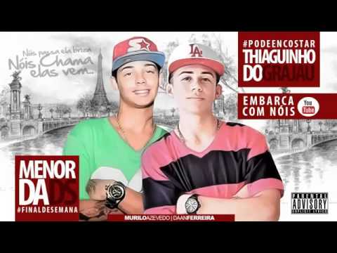 MC Thiaguinho do Grajaú e MC Menor da DS - Embarca