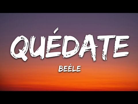 Beéle - Quédate (Letra/Lyrics)