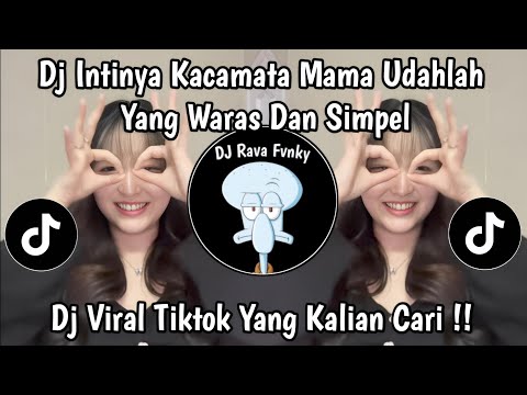 DJ TREND INTINYA KACAMATA MAMA UDAHLAH YANG WARAS VIRAL TIKTOK YANG KALIAN CARI