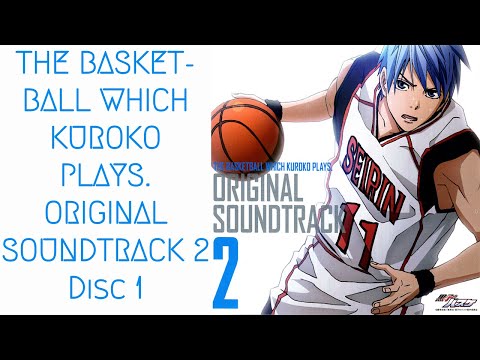 THE BASKETBALL WHICH KUROKO PLAYS. ORIGINAL SOUNDTRACK 2 Disc 1