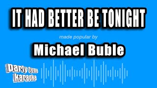 Michael Buble - It Had Better Be Tonight (Karaoke Version)