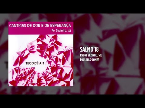 Salmo 18 - Padre Zezinho
